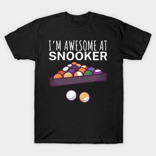 Im awesome at snooker T-Shirt